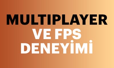 Multiplayer ve FPS deneyimi